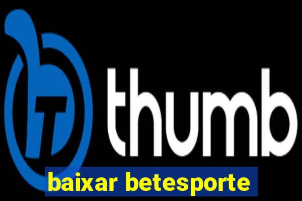 baixar betesporte